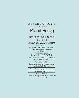 Observations on the Florid Song. (Facsimile of 1743 English Edition. Printing Two Up). by Tosi, Pier Francesco
