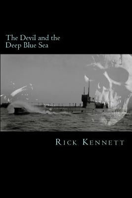 The Devil and the Deep Blue Sea by Kennett, Rick