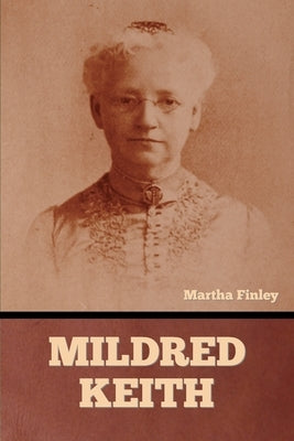 Mildred Keith by Finley, Martha
