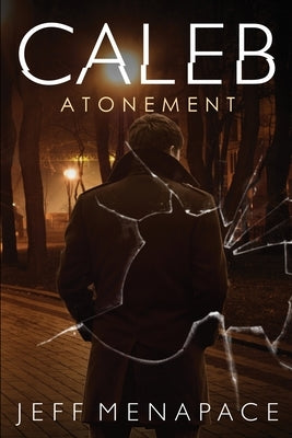 Caleb: Atonement by Menapace, Jeff