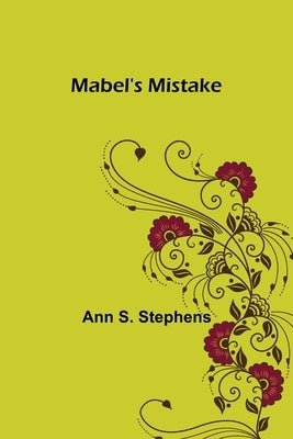 Mabel's Mistake by S. Stephens, Ann