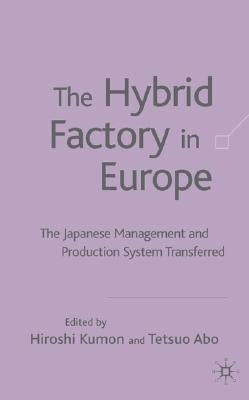 The Hybrid Factory in Europe: The Japanese Management and Production System Transferred by Kumon, H.