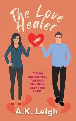 The Love Healer by Leigh, A. K.