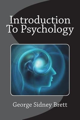 Introduction To Psychology by Sidney Brett, George