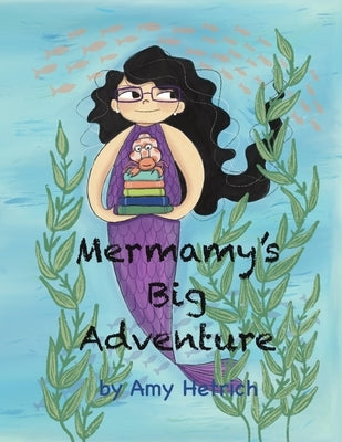 Mermamy's Big Adventure by Hetrich, Amy
