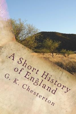 A Short History of England by G. K. Chesterton