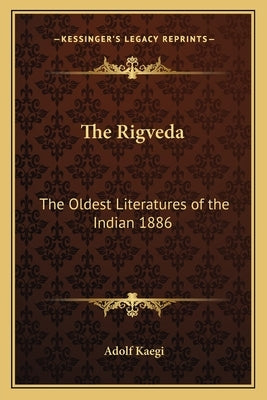 The Rigveda: The Oldest Literatures of the Indian 1886 by Kaegi, Adolf