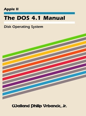 The DOS 4.1 Manual by Vrbancic, Walland Philip, Jr.
