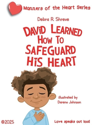 David Learned How to Safeguard His Heart by Shreve, Debra R.