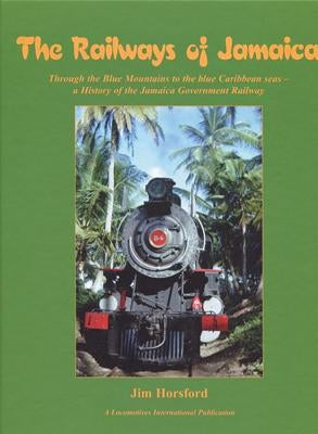 The Railways of Jamaica by Horsford, James