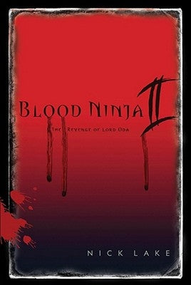 Blood Ninja II: The Revenge of Lord Oda by Lake, Nick