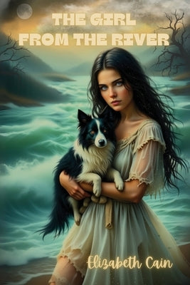 The Girl From The River by Cain, Elizabeth