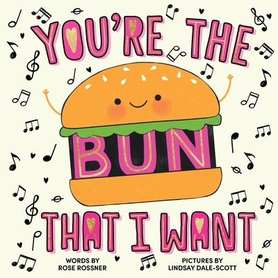 You're the Bun That I Want by Rossner, Rose