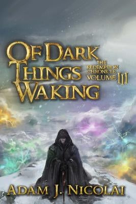 Of Dark Things Waking by Nicolai, Adam J.
