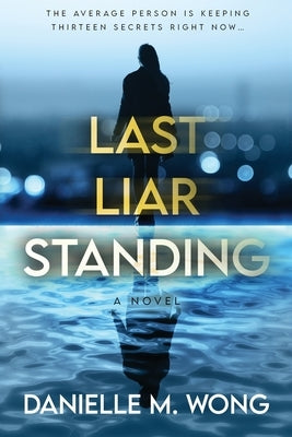 Last Liar Standing by Wong, Danielle M.