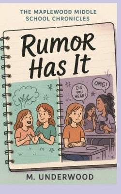 The Maplewood Middle School Chronicles: Rumor Has It by Underwood, M.