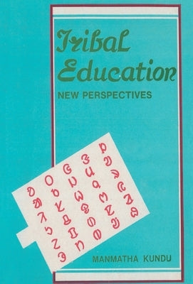 Tribal Education New Perspectives by Kundu, Manmatha