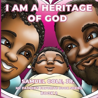 I Am A Heritage Of God by Cole, Samuel, Jr.