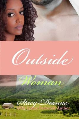 Outside Woman by Stacy-Deanne