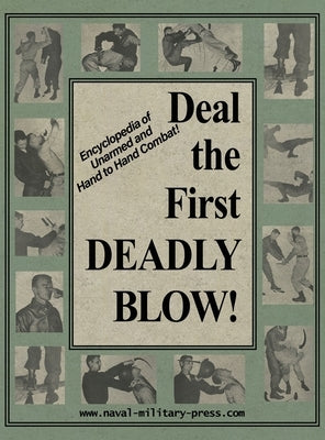 Deal the First Deadly Blow by United States Department of the Army