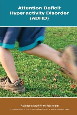 Attention Deficit Hyperactivity Disorder (ADHD) by Mental Health, National Institute of
