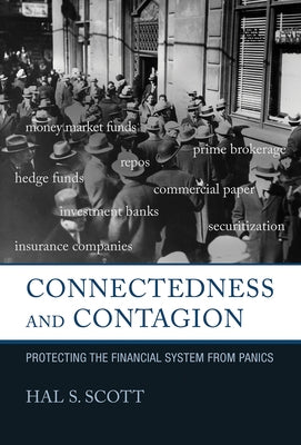 Connectedness and Contagion: Protecting the Financial System from Panics by Scott, Hal S.