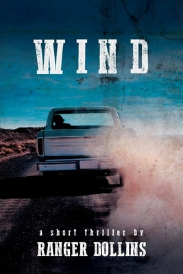 Wind: A short thriller by Ranger Dollins by Dollins, Ranger