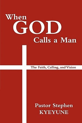 When God Calls a Man by Kyeyune, Pastor Stephen