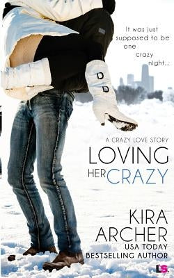 Loving Her Crazy by Archer, Kira