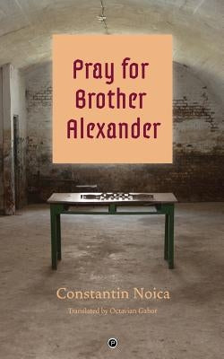 Pray for Brother Alexander by Gabor, Octavian
