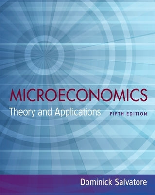 Microeconomics: Theory and Applications by Salvatore, Dominick