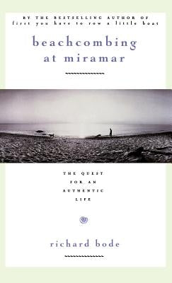 Beachcombing at Miramar: The Quest for an Authentic Life by Bode, Richard