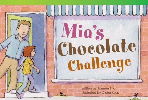 Mia's Chocolate Challenge by Brian, Janeen