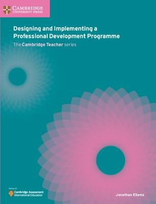 Designing and Implementing a Professional Development Programme by Ellams, Jonathan