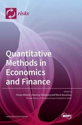 Quantitative Methods in Economics and Finance by Kliestik, Tomas