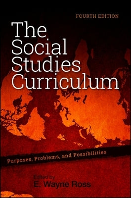 The Social Studies Curriculum by Ross, E. Wayne
