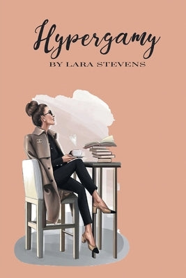 Hypergamy by Stevens, Lara