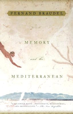 Memory and the Mediterranean by Braudel, Fernand