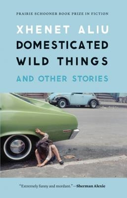 Domesticated Wild Things and Other Stories by Aliu, Xhenet