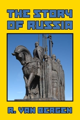 The Story of Russia by Van Bergen, R.