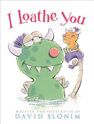 I Loathe You by Slonim, David