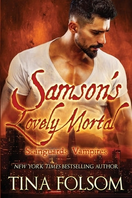 Samson's Lovely Mortal (Scanguards Vampires #1) by Folsom, Tina