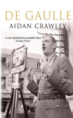 De Gaulle by Crawley, Aidan