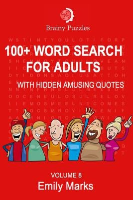 100+ Word Search for Adults: With Hidden Amusing Quotes by Marks, Emily