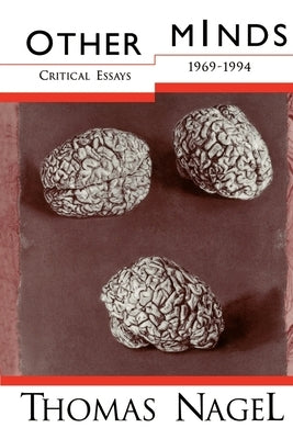 Other Minds: Critical Essays 1969-1994 by Nagel, Thomas