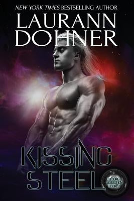 Kissing Steel by Dohner, Laurann