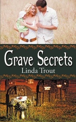 Grave Secrets by Trout, Linda