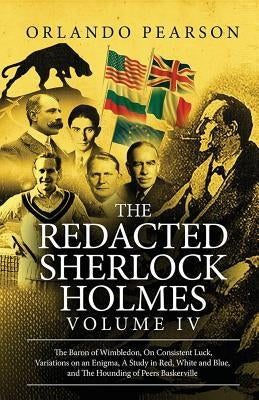The Redacted Sherlock Holmes (Volume IV) by Pearson, Orlando