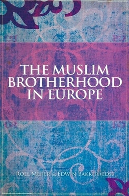 The Muslim Brotherhood in Europe by Bakker, Edwin