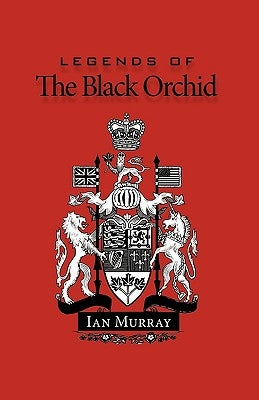 Legends of the Black Orchid by Ian Murray, Murray